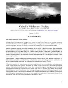 Valhalla Wilderness Society Box 329, New Denver, British Columbia, Canada V0G 1S0 Phone: (, Fax: (, E-mail: , Web: http://www.vws.org January 12, 2016