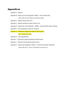 Appendices Appendix A – Glossary Appendix B – Special Land Use Designation[removed] – Non-motorized Area Haines State Forest Mt. Ripinski Non-Motorized Map  Appendix C – Mineral Closing Order #771