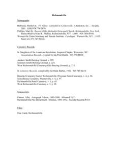 Richmondville Monographs: Dufresne, Marilyn E. Tri Valley: Cobleskill to Colliersville. Charleston, S.C. : Arcadia, 2001. LHRD876. Phillips, Mary K. Record of the Methodist Episcopal Church, Richmondville, New Y