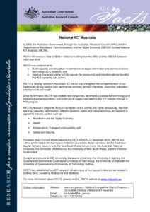 National ICT Australia In 2002, the Australian Government, through the Australian Research Council (ARC) and the Department of Broadband, Communications and the Digital Economy (DBCDE) funded National ICT Australia (NICT