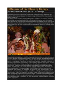 Influence of the Illusory Energy By HH Bhakti Charu Swami Maharaja Materialistic person is a person who is entangled by the influence or affected by the influence of the material nature or the illusory energy of the Lord