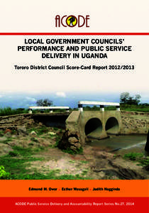 LOCAL GOVERNMENT COUNCILS’ PERFORMANCE AND PUBLIC SERVICE DELIVERY IN UGANDA Tororo District Council Score-Card Report[removed]Edmond M. Owor