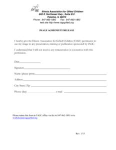 Illinois Association for Gifted Children 800 E. Northwest Hwy., Suite 610 Palatine, IL[removed]Phone: [removed]Fax: [removed]web site http://www.iagcgifted.org
