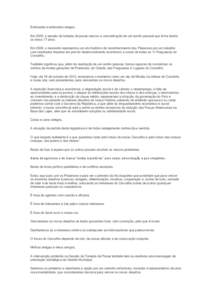 Estimadas e estimados amigos, Em 2005, a sessão de tomada de posse marcou a concretização de um sonho pessoal que tinha desde os meus 17 anos. Em 2009, o momento representou um ato histórico de reconhecimento dos Pra