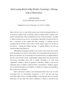 Self-Locating Belief in Big Worlds: Cosmology’s Missing Link to Observation* NICK BOSTROM Faculty of Philosophy, Oxford University Published in Journal of Philosophy, Vol. 99, No).