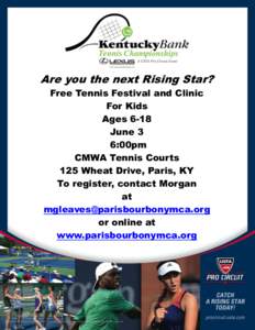 Are you the next Rising Star? Free Tennis Festival and Clinic For Kids Ages 6-18 June 3 6:00pm