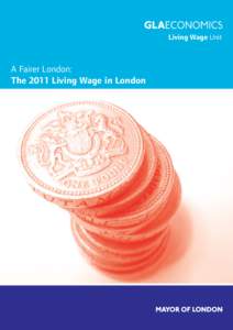 Living Wage Unit  A Fairer London: The 2011 Living Wage in London  Greater London Authority
