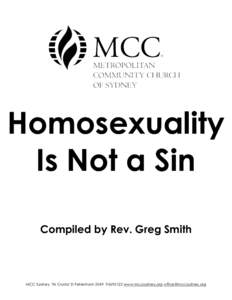 Homosexuality Is Not a Sin Compiled by Rev. Greg Smith MCC Sydney 96 Crystal St Petersham[removed]www.mccsydney.org [removed]