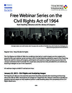 Free Webinar Series on the Civil Rights Act of 1964 from Teaching Tolerance and the Library of Congress Civil rights leaders meet with President John F. Kennedy in the oval office of the White House after the March on Wa