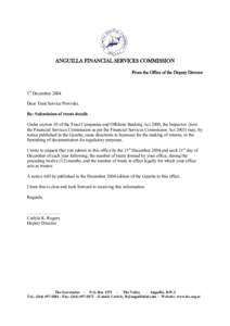 ANGUILLA FINANCIAL SERVICES COMMISSION From the Office of the Deputy Director 1st December 2004 Dear Trust Service Provider, Re: Submission of trusts details