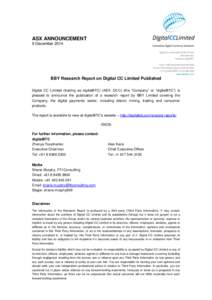 ASX ANNOUNCEMENT 9 December 2014 BBY Research Report on Digital CC Limited Published Digital CC Limited (trading as digitalBTC) (ASX: DCC) (the “Company” or “digitalBTC”) is pleased to announce the publication of