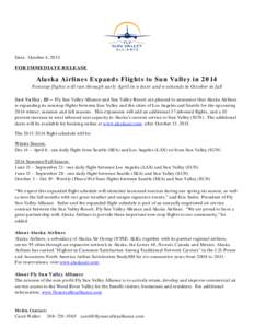Date: October 4, 2013  FOR IMMEDIATE RELEASE Alaska Airlines Expands Flights to Sun Valley in 2014 Nonstop flights will run through early April in winter and weekends in October in fall