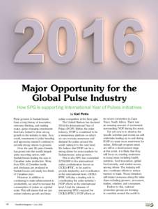 Major Opportunity for the Global Pulse Industry How SPG is supporting International Year of Pulses initiatives by Carl Potts Pulse growers in Saskatchewan have a long history of innovation,