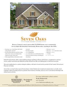 Beaver County’s most successful CUSTOM home new community Seven Oaks Residential Community Homesites starting in the $50s •	 Featuring a 15 x 17 Great Room with Vaulted Ceiling Fireplace, Stairwell  S even O