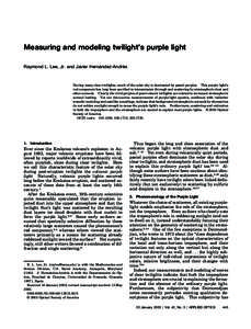 Measuring and modeling twilight’s purple light Raymond L. Lee, Jr. and Javier Herna´ndez-Andre´s During many clear twilights, much of the solar sky is dominated by pastel purples. This purple light’s red component 