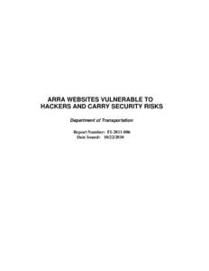 ARRA WEBSITES VULNERABLE TO HACKERS AND CARRY SECURITY RISKS Department of Transportation Report Number: FI[removed]Date Issued: [removed]