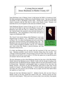 A young lawyer named James Buchanan in Hardin County, KY James Buchanan came to Hardin County to help protect his father’s investment in land. His father purchased almost 10,000 acres of land in Hardin County. One trac