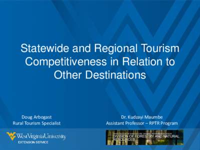 Statewide and Regional Tourism Competitiveness in Relation to Other Destinations Doug Arbogast Rural Tourism Specialist