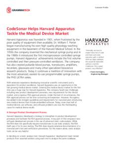 Customer Profile  CodeSonar Helps Harvard Apparatus Tackle the Medical Device Market Harvard Apparatus was founded in 1901, when frustrated by the poor quality of equipment then available, Dr. William T. Porter