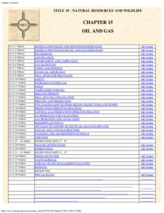 Chapter Contents  TITLE 19 - NATURAL RESOURCES AND WILDLIFE CHAPTER 15 OIL AND GAS