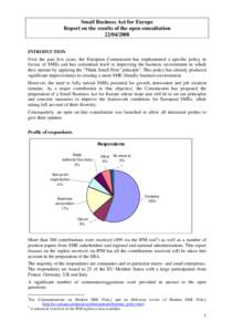 Small Business Act for Europe Report on the results of the open consultation[removed]INTRODUCTION Over the past few years, the European Commission has implemented a specific policy in favour of SMEs and has committed 