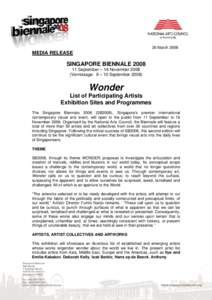 The Singapore Biennale 2008, through its thematic of WONDER, proposes to investigate the articulation and creation of marvels,