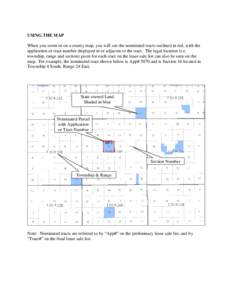 USING THE MAP When you zoom in on a county map, you will see the nominated tracts outlined in red, with the application or tract number displayed in or adjacent to the tract. The legal location (i.e. township, range and 