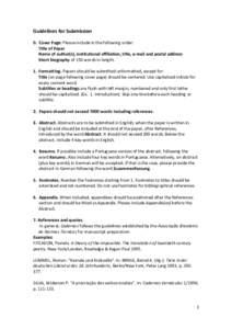 Guidelines for Submission 0. Cover Page: Please include in the following order: Title of Paper Name of author(s), institutional affiliation, title, e-mail and postal address Short biography of 150 words in length. 1. For