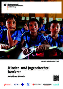 BMZ-Informationsbroschüre 5 | 2014  Kinder- und Jugendrechte konkret Beispiele aus der Praxis