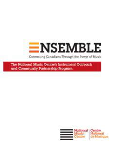 NSEMBLE  Connecting Canadians Through the Power of Music The National Music Centre’s Instrument Outreach and Community Partnership Program