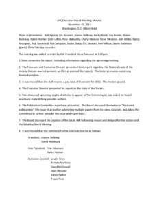 ASC Executive Board Meeting Minutes November 15, 2011 Washington, D.C. Hilton Hotel Those in attendance: Bob Agnew, Eric Baumer, Joanne Belknap, Becky Block, Lisa Broidy, Shawn Bushway, Karen Heimer, Colin Loftin, Ross M
