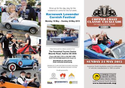 Drive up for the day, stay for the weekend or come for the full week. Kernewek Lowender Cornish Festival Monday 18 May – Sunday 24 May 2015