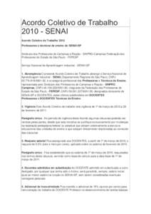 Acordo Coletivo de TrabalhoSENAI Acordo Coletivo de Trabalho 2010 Professores e técnicos de ensino do SENAI-SP Sindicato dos Professores de Campinas e Região - SINPRO-Campinas Federação dos Professores do Est