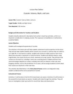 Lesson Plan Outline  Crystals: Science, Myth, and Lore Lesson Title: Crystals: Science, Myth, and Lore Target Grades: Middle and High School
