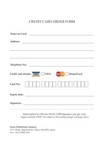 CREDIT CARD ORDER FORM  Name on Card: Address:  Telephone No.: