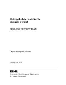 Metropolis Interstate North Business District BUSINESS DISTRICT PLAN City of Metropolis, Illinois January 13, 2014