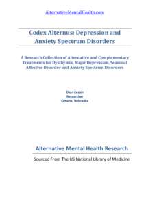 AlternativeMentalHealth.com  Codex Alternus: Depression and Anxiety Spectrum Disorders A Research Collection of Alternative and Complementary Treatments for Dysthymia, Major Depression, Seasonal