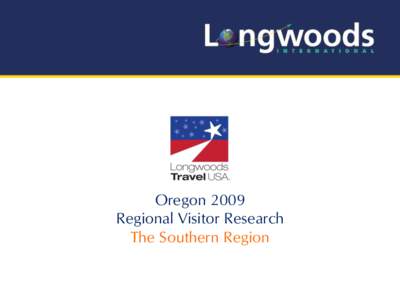 Oregon 2009 Regional Visitor Research The Southern Region Introduction