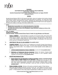 AGENDA SOUTHERN NEVADA DISTRICT BOARD OF HEALTH MEETING July 24, 2014 – 8:30 A.M. Southern Nevada Health District, 330 S. Valley View Boulevard, Las Vegas, NV[removed]Conference Room 2 NOTICE