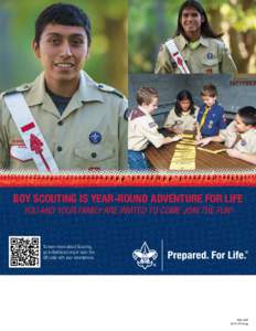 boy Scouting Is Year-Round adventure for life You and Your Family Are Invited to Come Join the Fun! To learn more about Scouting, go to BeAScout.org or scan this QR code with your smartphone.