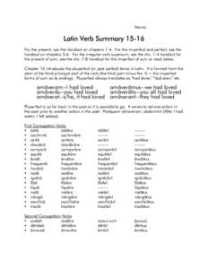 Name:  Latin Verb Summary[removed]For the present, see the handout on chapters 1-4. For the imperfect and perfect, see the handout on chapters 5-6. For the irregular verb supersum, see the chs. 1-4 handout for the present 
