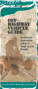 Hundreds of miles of roads and trails in Clark County provide a variety of riding experiences. Explore the best of Nevada, from the desert floor to mountain heights, with spectacular scenery along the way. Choose a rout