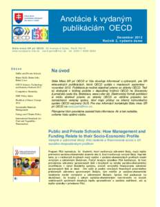 Anotácie k vydaným publikáciám OECD December 2012 Ročník 2, vydanie ôsme Stála misia SR pri OECD , 28 Avenue d´Eylau, Paríž 75016 www.oecdparis.mfa.sk  tel5090