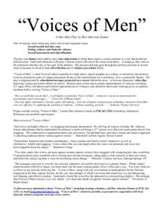 “Voices of Men” A One-Man Play by Ben Atherton-Zeman This 36-minute, multi-media play deals with several important issues: – Sexual assault and date rape – Dating violence and domestic violence – Sexual harassm