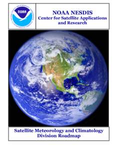 Spacecraft / National Weather Service / Environmental data / National Oceanic and Atmospheric Administration / Weather prediction / Office of Oceanic and Atmospheric Research / Geostationary Operational Environmental Satellite / Meteorology / Polar Operational Environmental Satellites / Spaceflight / Earth / Weather satellites