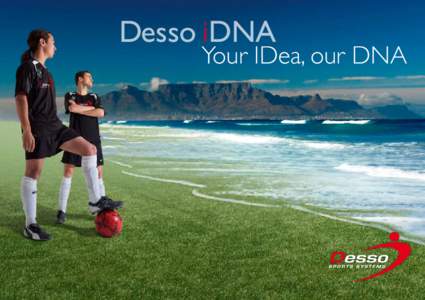 Desso iDNA  Your IDea, our DNA Desso iDNA, a new step, a new standard The perfect grass surface to play football on throughout the year: professional or recreational, summer or winter. A pitch that, under