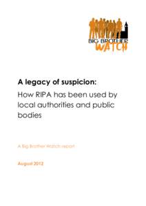 A legacy of suspicion: How RIPA has been used by local authorities and public bodies  A Big Brother Watch report