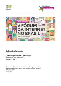 Relatório Completo Cibersegurança e Confiança Realizado emSalvador, BA  Relatores da Trilha: Mariana Maia Ruivo e Rodrigo Nunes Souto