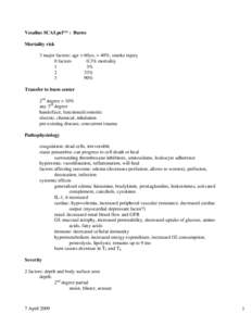 Vesalius SCALpel™ : Burns Mortality risk 3 major factors: age > 60yo, > 40%, smoke injury 0 factors 0.3% mortality 1