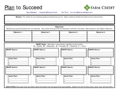 Plan to Succeed Gary Matteson:  Erin Pirro:   Mission: The mission for your business guides everything that you do. Keep it simple by finding the lowest common denominat